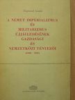 Zsigmond László - A német imperializmus és militarizmus újjáéledésének gazdasági és nemzetközi tényezői [antikvár]