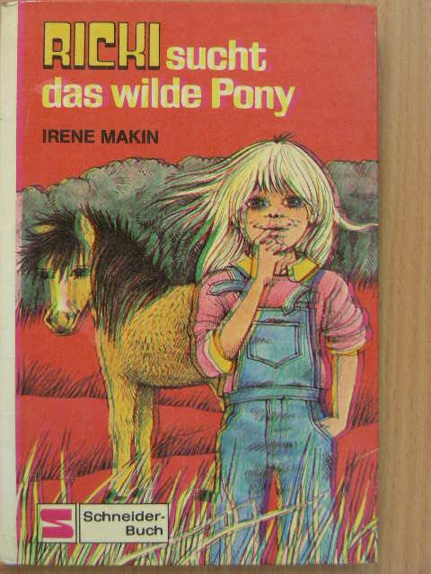Irene Makin - Ricki sucht das wilde Pony [antikvár]