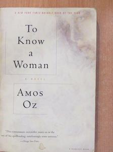 Amos Oz - To Know a Woman [antikvár]