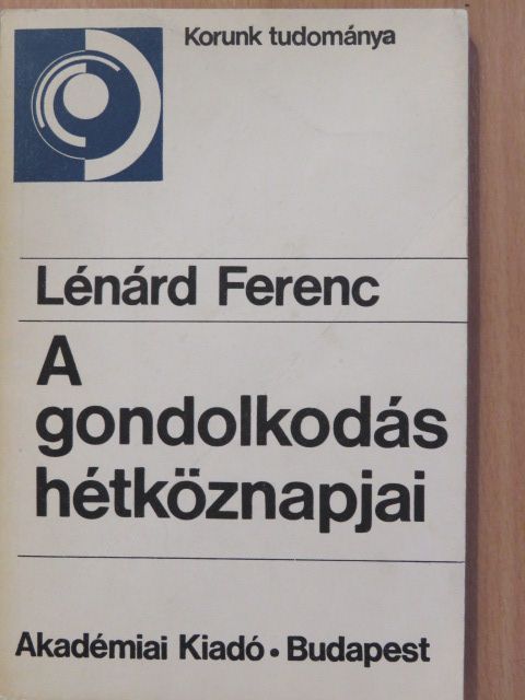 Lénárd Ferenc - A gondolkodás hétköznapjai (dedikált példány) [antikvár]