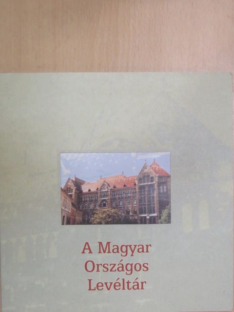A Magyar Országos Levéltár [antikvár]