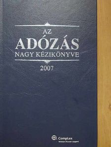 Dr. Szakács Imre - Az adózás nagy kézikönyve 2007 [antikvár]