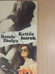 Bende Ibolya - Kettős hurok (dedikált példány) [antikvár]