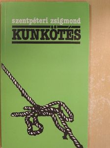 Szentpéteri Zsigmond - Kunkötés [antikvár]