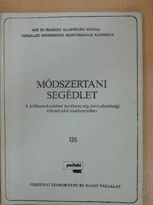 Dr. Varga Jánosné - Módszertani segédlet a külkereskedelmi tevékenység devizahatósági ellenőrzési módszereihez [antikvár]