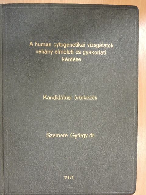 Dr. Szemere György - A human cytogenetikai vizsgálatok néhány elméleti és gyakorlati kérdése [antikvár]