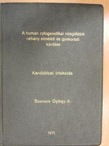 Dr. Szemere György - A human cytogenetikai vizsgálatok néhány elméleti és gyakorlati kérdése [antikvár]