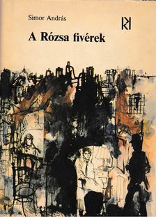 SIMOR ANDRÁS - A Rózsa fivérek [antikvár]