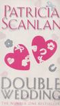 Scanlan, Patricia - Double Wedding [antikvár]