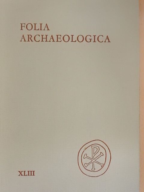 Domboróczki László - Folia Archaeologica XLIII. [antikvár]