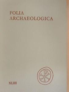 Domboróczki László - Folia Archaeologica XLIII. [antikvár]