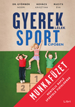 GYÖMBÉR NOÉMI-KOVÁCS KRISZTINA - Gyereklélek sportcipőben munkafüzet