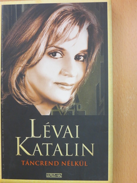 Lévai Katalin - Táncrend nélkül [antikvár]