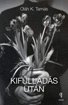 K. Tamás Oláh - Kifulladás után [eKönyv: epub, mobi]