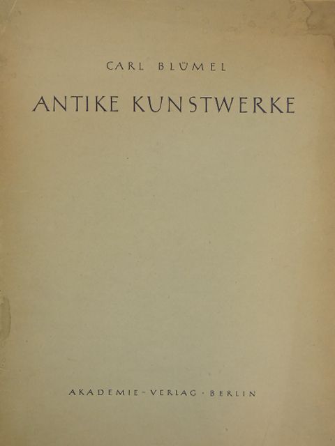 Carl Blümel - Antike Kunstwerke [antikvár]