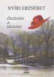 NYÍRI ERZSÉBET - Őriznek a szavak [antikvár]