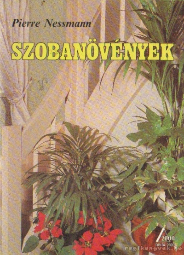 Nessmann, Pierre - Szobanövények [antikvár]