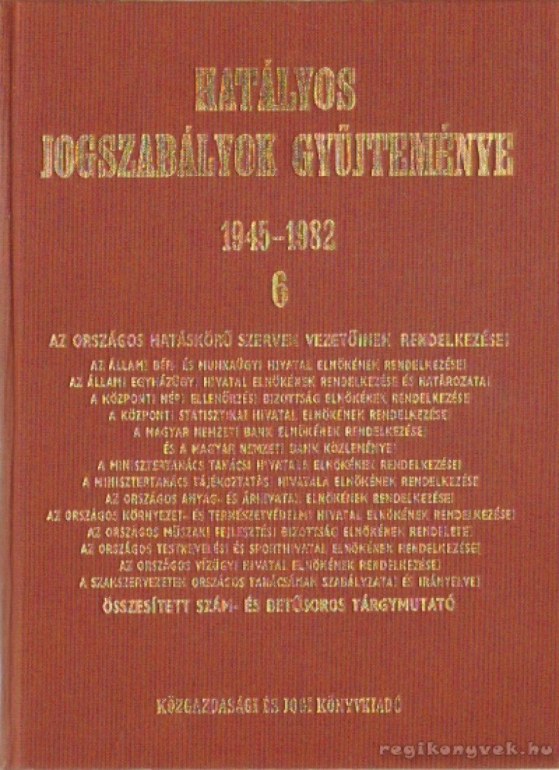 Dr. Lévai Tibor, Dr. Mónus Lajos, Dr. Petrik Ferenc - Hatályos jogszabályok gyűjteménye 6. 1945-1982. [antikvár]