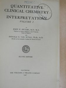 Donald D. van Slyke - Quantitative Clinical Chemistry Interpretations I. [antikvár]