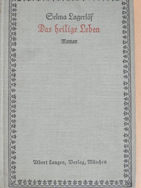 Selma Lagerlöf - Das heilige Leben (gótbetűs) [antikvár]
