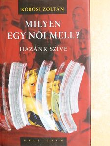 Kőrösi Zoltán - Milyen egy női mell? [antikvár]