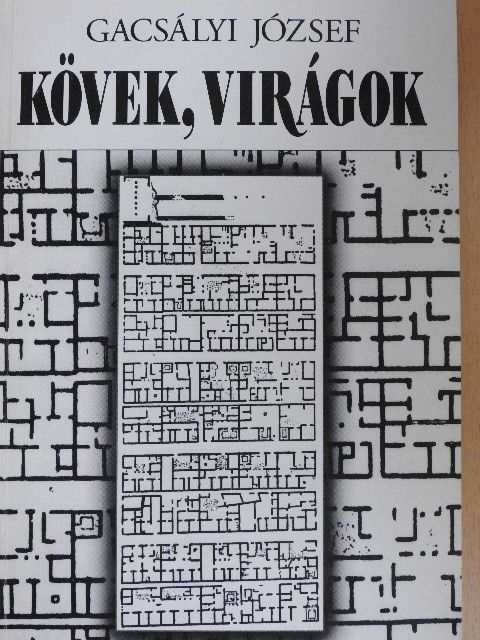 Gacsályi József - Kövek, virágok [antikvár]