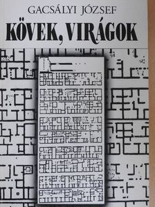 Gacsályi József - Kövek, virágok [antikvár]