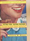 Sidney W. Mintz - Tasting Food, Tasting Freedom [antikvár]