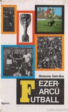 Somos István - Ezerarcú futball [antikvár]