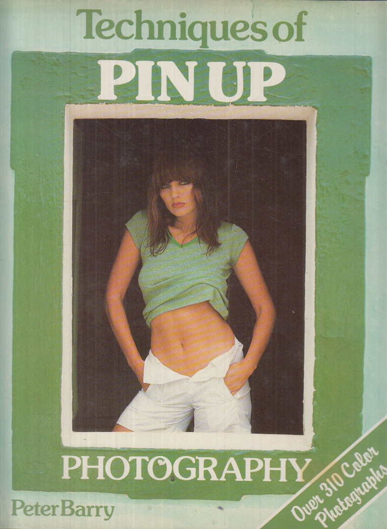 Barry, Peter - Techniques of Pin Up Photography [antikvár]