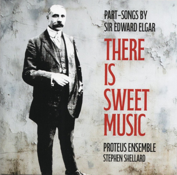 ELGAR - THERE IS SWEET MUSIC CD PROTEUS ENS.
