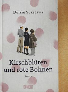 Durian Sukegawa - Kirschblüten und rote Bohnen [antikvár]