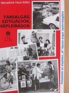 Némethné Hock Ildikó - Társalgás, szituációk, képleírások [antikvár]