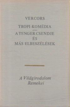 VERCORS - Tropi-komédia / A tenger csendje és más elbeszélések [antikvár]
