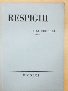 Ottorino Respighi - Gli Uccelli [antikvár]