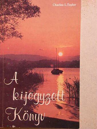 Charles L. Taylor - A kijegyzett Könyv [antikvár]
