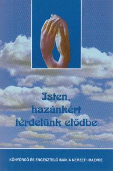 KINDELMANN GYŐZŐ - Isten, hazánkért térdelünk elődbe [antikvár]