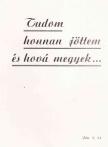 TAKÁCS JÁNOS - Tudom honnan jöttem és hová megyek... [antikvár]