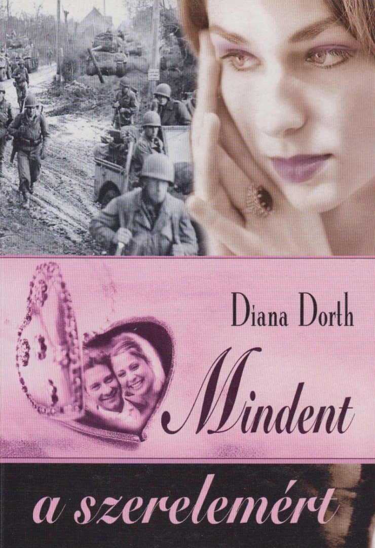 Diana Dorth - Mindent a szerelemért [antikvár]