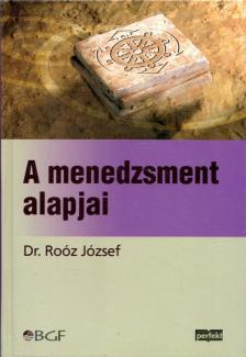 Dr. Roóz József - A menedzsment alapjai [antikvár]
