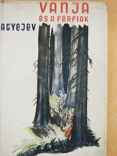 A. Fagyejev - Vanja és a férfiak [antikvár]