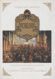 Szeleczky Arnold - Ínycsiklandó (dedikált, aláírt) [antikvár]
