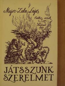 Major-Zala Lajos - Játsszunk szerelmet [antikvár]