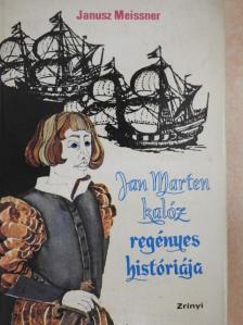 Janusz Meissner - Jan Marten kalóz regényes históriája [antikvár]