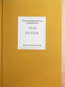 Ivan Szergejevics Turgenyev - Apák és fiúk [antikvár]