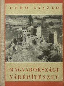 Gerő László - Magyarországi várépítészet [antikvár]