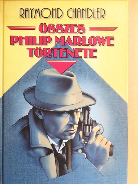 Raymond Chandler - Raymond Chandler összes Philip Marlowe története I. [antikvár]