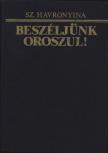 Havronyina, Sz. - Beszéljünk oroszul! [antikvár]