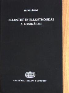 Erdei László - Ellentét és ellentmondás a logikában [antikvár]