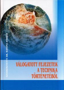 KATONA ANDRÁS - Válogatott fejezetek a technika történetéből [antikvár]